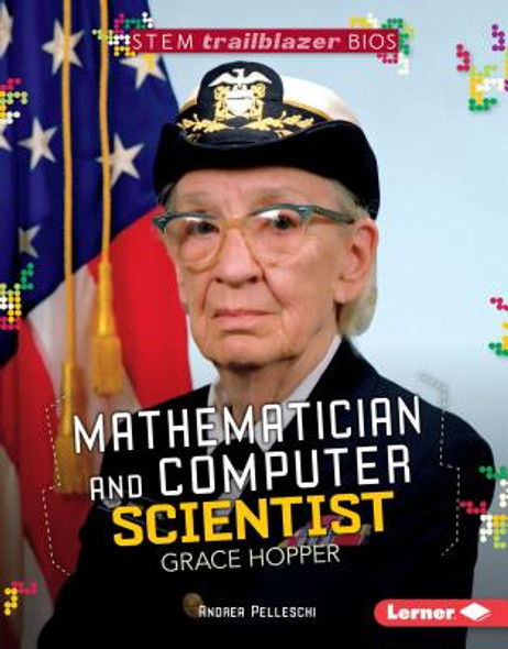 Mathematician and Computer Scientist Grace Hopper (Library Binding)