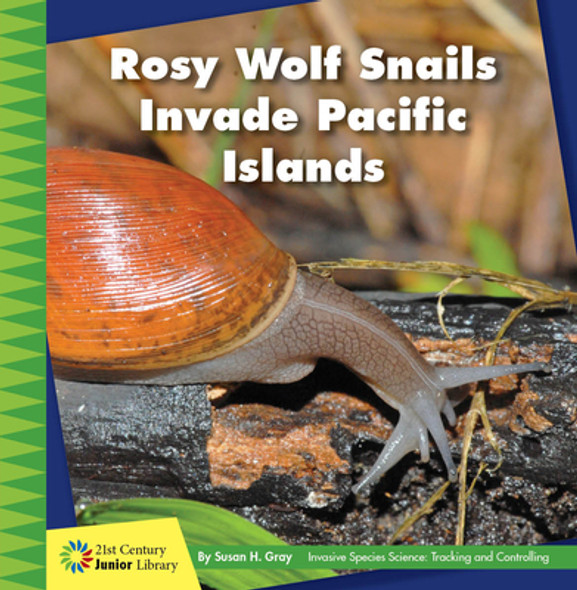 Rosy Wolf Snails Invade Pacific Islands (Library Binding)