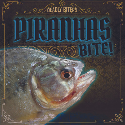 Piranhas Bite! (Paperback)