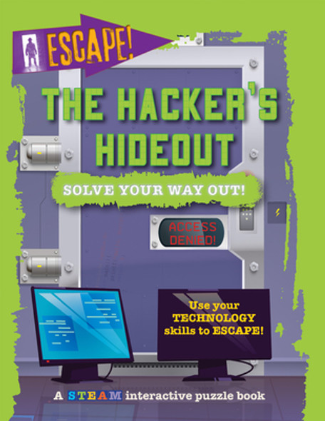 The Hacker's Hideout: Solve Your Way Out! (Library Binding)