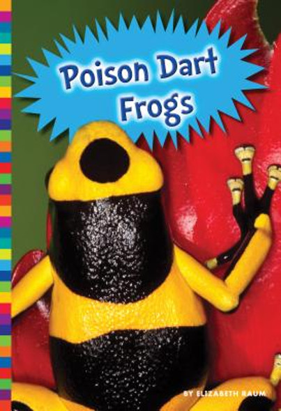 Poison Dart Frogs (Library Binding)