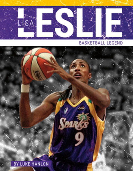 Lisa Leslie: Basketball Legend (Library Binding) Lisa Leslie: Basketball Legend (Library Binding)