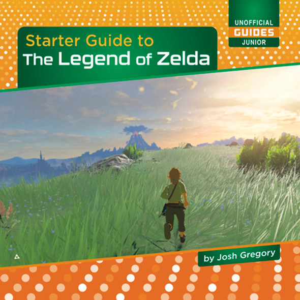 Starter Guide to the Legend of Zelda (Library Binding)