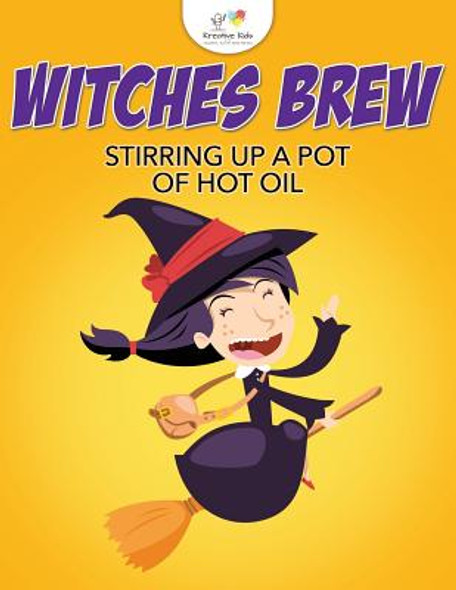 Witches Brew Stirring Up a Pot of Hot Oil (Paperback)