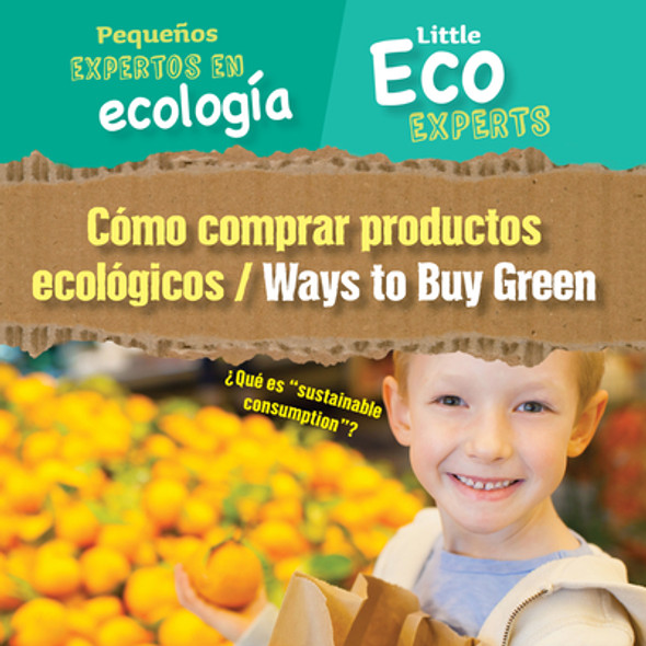 Cómo Comprar Productos Ecológicos / Ways to Buy Green (Library Binding)