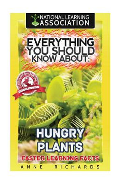 Everything You Should Know About: Hungry Plants (Paperback)