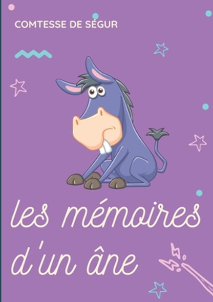 Les Mémoires d'un âne: une histoire pour enfants de la Comtesse de Ségur (Paperback)