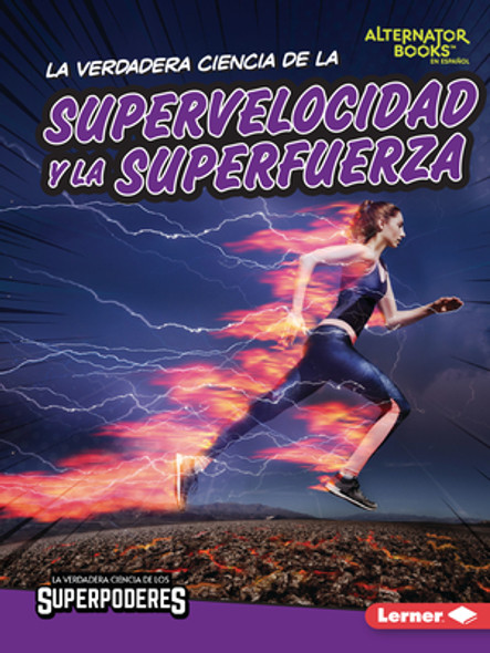 La Verdadera Ciencia de la Supervelocidad Y La Superfuerza (the Real Science of Superspeed and Superstrength) (Paperback)