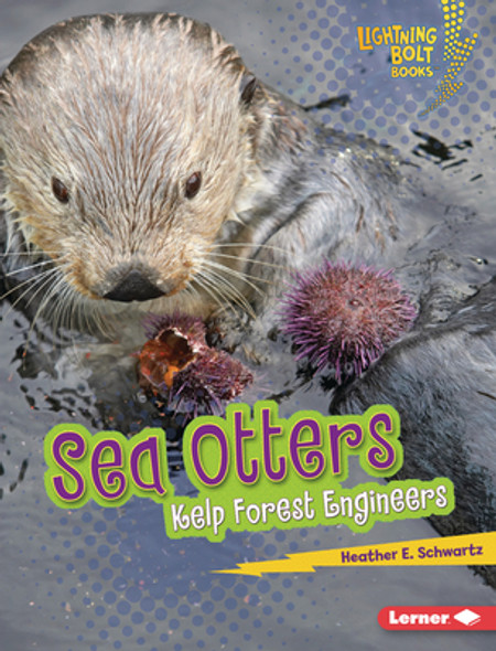 Sea Otters: Kelp Forest Engineers (Library Binding)