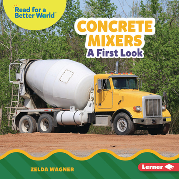 Concrete Mixers: A First Look (Library Binding)