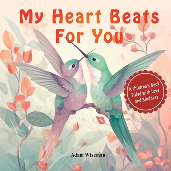 My Heart Beats for You: A Children's Book filled with Love and Kindness (Paperback)