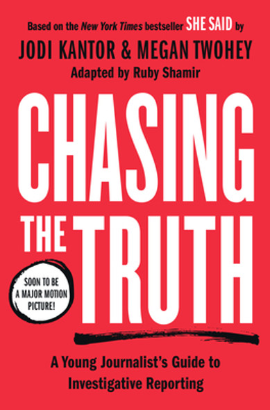 Chasing the Truth: A Young Journalist's Guide to Investigative Reporting: She Said Young Readers Edition (Paperback) Chasing the Truth: A Young Journalist's Guide to Investigative Reporting: She Said Young Readers Edition (Paperback)