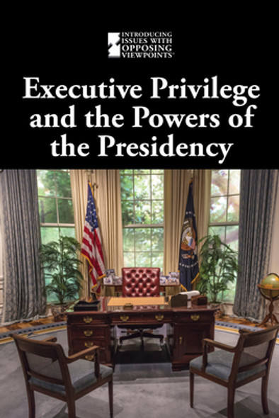 Executive Privilege and the Powers of the Presidency (Library Binding)