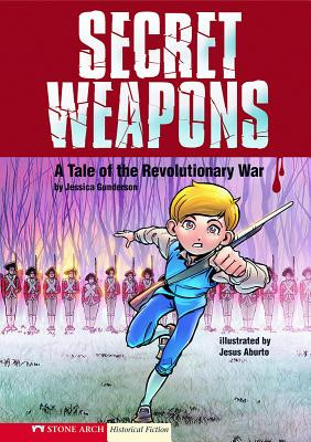 Secret Weapons: A Tale of the Revolutionary War (Paperback)