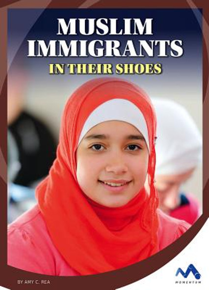 Muslim Immigrants: In Their Shoes (Library Binding)