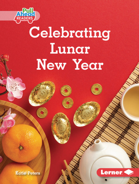 Celebrating Lunar New Year (Library Binding) Celebrating Lunar New Year (Library Binding)