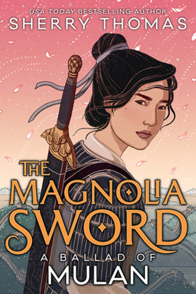 The Magnolia Sword (a Ballad of Mulan): A Ballad of Mulan (Hardcover) The Magnolia Sword (a Ballad of Mulan): A Ballad of Mulan (Hardcover)
