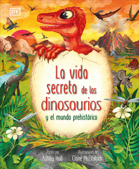 La Vida Secreta de Los Dinosaurios Y El Mundo Prehistórico (Prehistoric Worlds) (Hardcover)