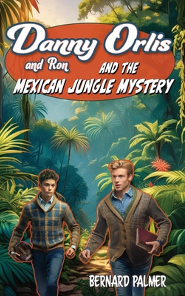 Danny and Ron Orlis and the Mexican Jungle Mystery (Paperback)