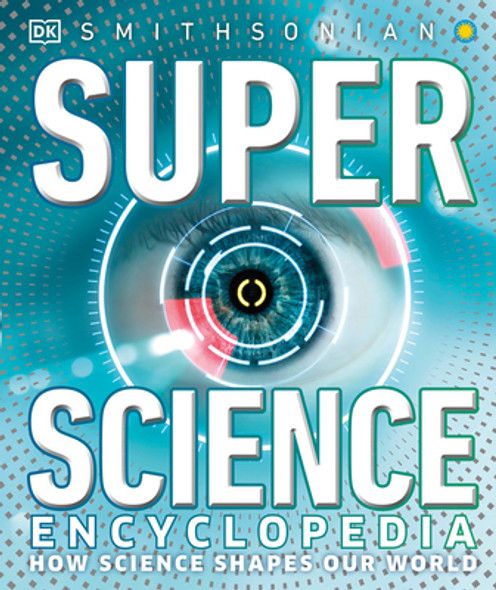 Super Science Encyclopedia: How Science Shapes Our World (Hardcover)