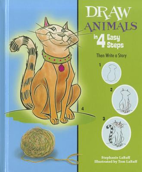 Draw Animals in 4 Easy Steps: Then Write a Story (Library Binding)