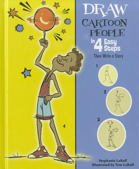 Draw Cartoon People in 4 Easy Steps: Then Write a Story (Library Binding)