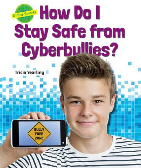 How Do I Stay Safe from Cyberbullies? (Library Binding) How Do I Stay Safe from Cyberbullies? (Library Binding)