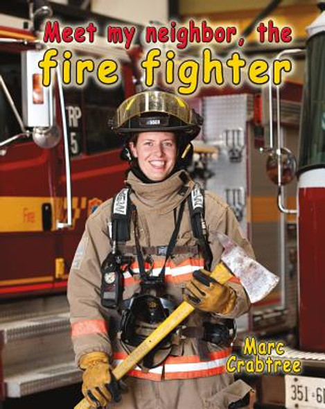 Meet My Neighbor, the Firefighter (Library Binding)