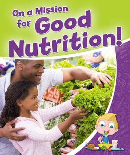 On a Mission for Good Nutrition! (Paperback)