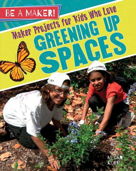 Maker Projects for Kids Who Love Greening Up Spaces (Paperback)