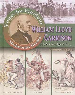 William Lloyd Garrison: A Radical Voice Against Slavery (Hardcover)