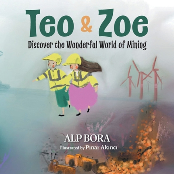 Teo & Zoe Discover the Wonderful World of Mining (Paperback)