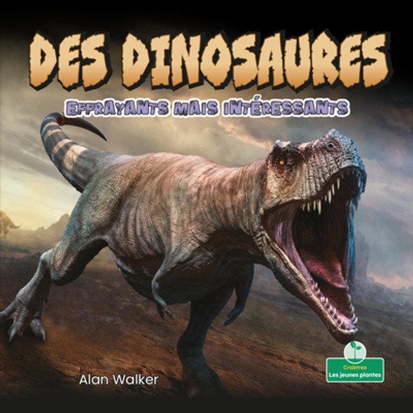 Des Dinosaures Effrayants Mais Intéressants (Creepy But Cool Dinosaurs) (Paperback) Des Dinosaures Effrayants Mais Intéressants (Creepy But Cool Dinosaurs) (Paperback)