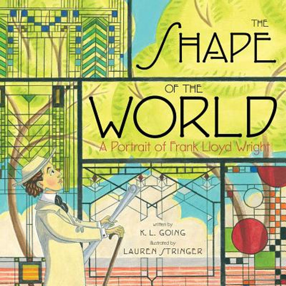 The Shape of the World: A Portrait of Frank Lloyd Wright (Hardcover)