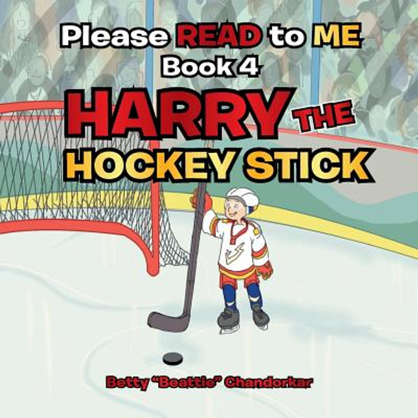 Please Read to Me: Harry the Hockey Stick: Book 4 (Paperback)