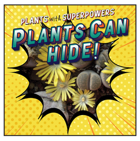 Plants Can Hide! (Library Binding)