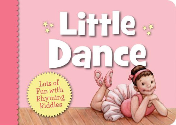 Little Dance: Lots of Fun with Rhyming Riddles (Board Books)