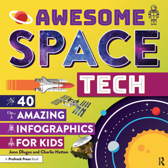 Awesome Space Tech: 40 Amazing Infographics for Kids (Hardcover)