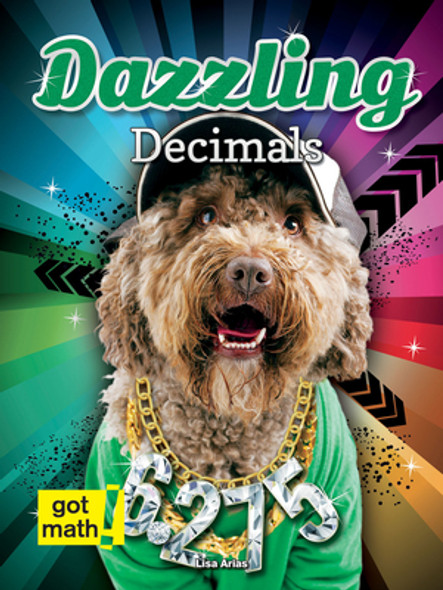 Dazzling Decimals: Decimals and Fractions (Paperback)