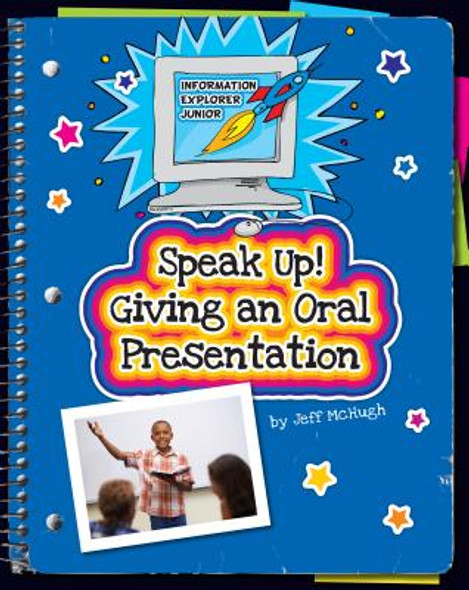 Speak Up! Giving an Oral Presentation (Library Binding) Speak Up! Giving an Oral Presentation (Library Binding)