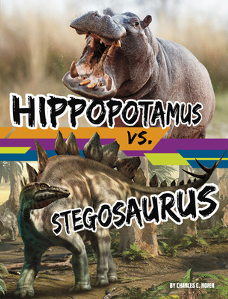 Hippopotamus vs. Stegosaurus (Hardcover)