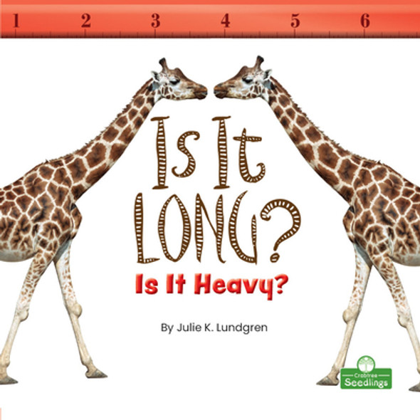 Is It Long? Is It Heavy? (Library Binding)
