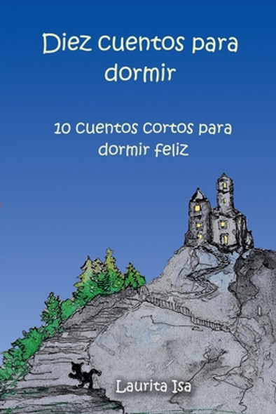 Diez cuentos para dormir: 10 cuentos cortos para dormir feliz (Paperback)