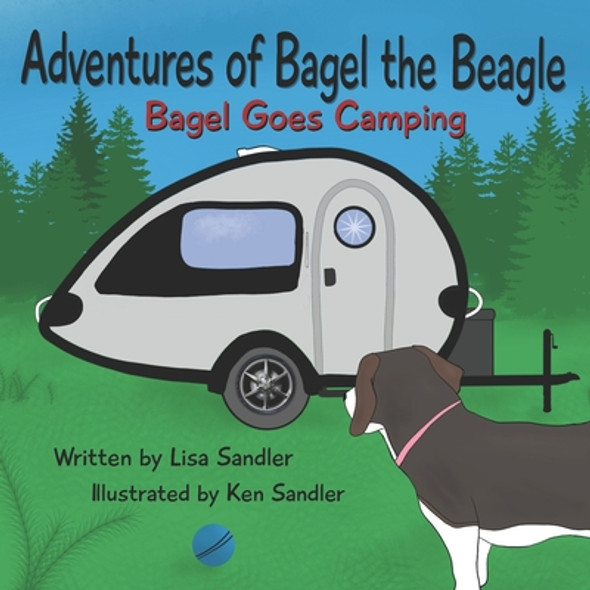 Adventures of Bagel the Beagle: Bagel Goes Camping (Paperback)