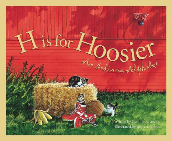 H Is for Hoosier: An Indiana Alphabet (Hardcover)