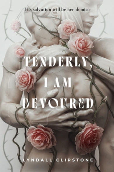 Tenderly, I Am Devoured (Hardcover)