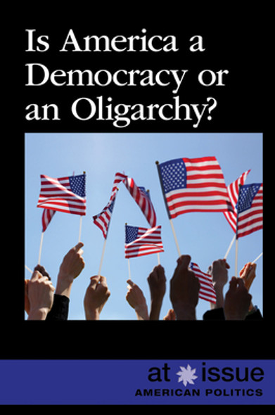 Is America a Democracy or an Oligarchy? (Library Binding)