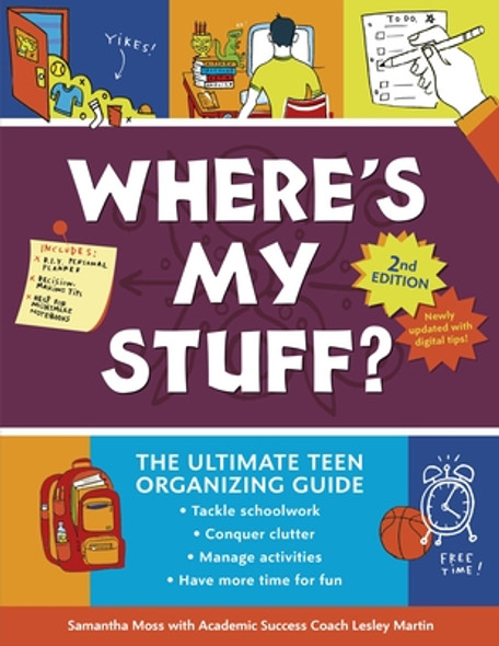 Where's My Stuff? 2nd Edition: The Ultimate Teen Organizing Guide (Library Binding)