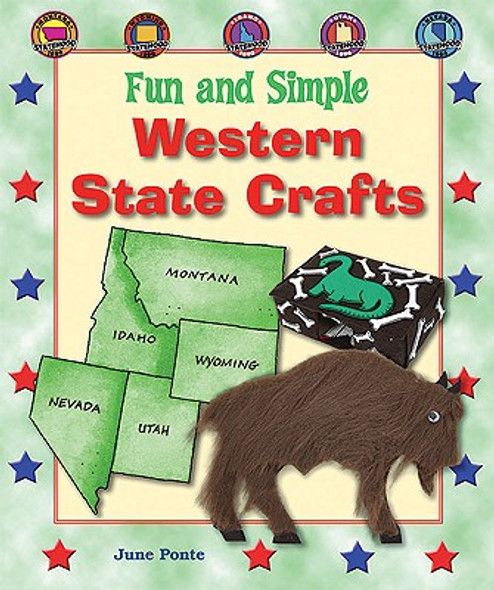 Fun and Simple Western State Crafts: Montana, Wyoming, Idaho, Utah, and Nevada (Library Binding)