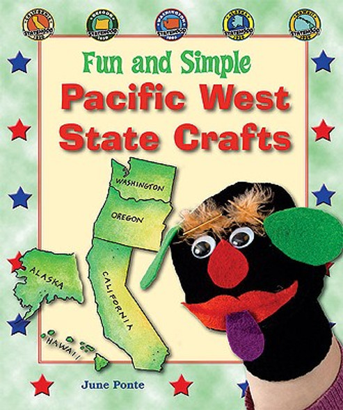 Fun and Simple Pacific West State Crafts: California, Oregon, Washington, Alaska, and Hawaii (Library Binding)
